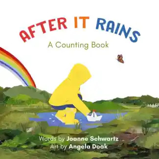 After It Rains A Counting Book by Joanne Schwartz